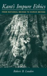 Kant's Impure Ethics : From Rational Beings to Human Beings
