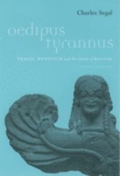 Oedipus Tyrannus : Tragic Heroism and the Limits of Knowledge