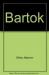 Bartók : His Life and Works