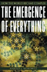 The Emergence of Everything : How the World Became Complex