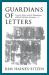 Guardians of Letters : Literacy, Power, and the Transmitters of Early Christian Literature
