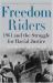 Freedom Riders : 1961 and the Struggle for Racial Justice