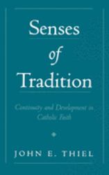 Senses of Tradition : Continuity and Development in Catholic Faith