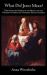 What Did Jesus Mean? : Explaining the Sermon on the Mount and the Parables in Simple and Universal Human Concepts