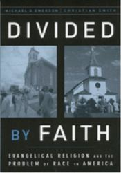 Divided by Faith : Evangelical Religion and the Problem of Race in America