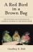 A Red Bird in a Brown Bag : The Function and Evolution of Colorful Plumage in the House Finch