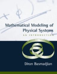 Mathematical Modeling of Physical Systems : An Introduction