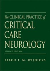 The Clinical Practice of Critical Care Neurology