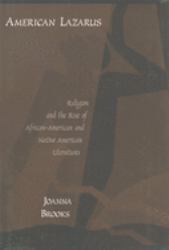American Lazarus : Religion and the Rise of African-American and Native American Literatures