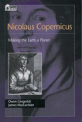 Nicolaus Copernicus : Making the Earth a Planet