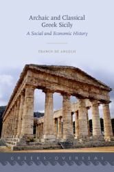 Archaic and Classical Greek Sicily : A Social and Economic History