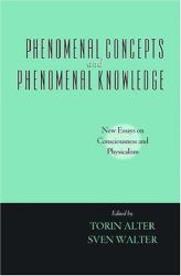 Phenomenal Concepts and Phenomenal Knowledge : New Essays on Consciousness and Physicalism