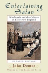 Entertaining Satan : Witchcraft and the Culture of Early New England