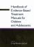 Handbook of Evidence-Based Treatment Manuals for Children and Adolescents