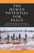 The Human Potential for Peace : An Anthropological Challenge to Assumptions about War and Violence The Human Potential for Peace : An Anthropological Challenge to Assumptions about War and Violence