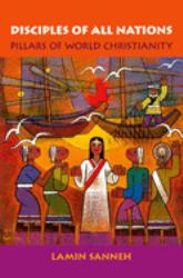 Disciples of All Nations : Pillars of World Christianity