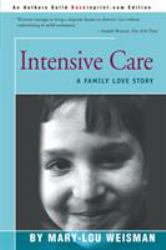Intensive Care : A Family Love Story