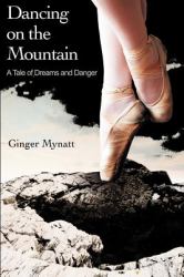 Dancing on the Mountain : A Tale of Dreams and Danger