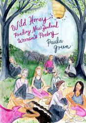 Wild Honey : Reading New Zealand Women's Poetry