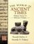 The World in Ancient Times : Primary Sources and Reference Volume