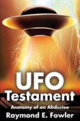 UFO Testament : Anatomy of an Abductee