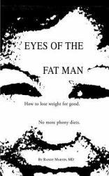 Eyes of the Fat Man : How to Lose Weight for Good