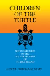 Children of the Turtle : Word Sketches of the Native Peoples of Turtle Island