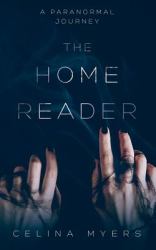 The Home Reader : A Paranormal Journey