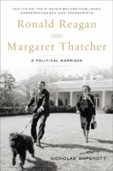 Ronald Reagan and Margaret Thatcher : A Political Marriage