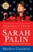 The Persecution of Sarah Palin : How the Elite Media Tried to Bring down a Rising Star The Persecution of Sarah Palin : How the Elite Media Tried to Bring down a Rising Star