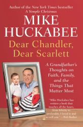 Dear Chandler, Dear Scarlett : A Grandfather's Thoughts on Faith, Family, and the Things That Matter Most