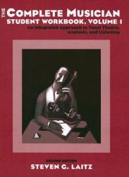 The Complete Musician Student Workbook Vol. 1 : An Integrated Approach to Tonal Theory, Analysis, and ListeningVolume I
