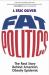 Fat Politics : The Real Story Behind America's Obesity Epidemic