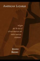 American Lazarus : Religion and the Rise of African American and Native American Literatures