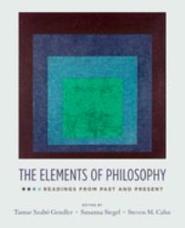 The Elements of Philosophy : Readings from Past and Present