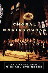 Choral Masterworks : A Listener's Guide