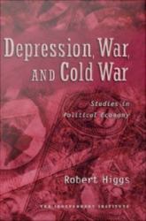 Depression, War, and Cold War: Studies in Political Economy