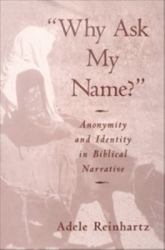 &quote;Why Ask My Name?&quote;: Anonymity and Identity in Biblical Narrative