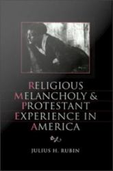 Religious Melancholy and Protestant Experience in America