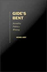 Gide's Bent: Sexuality, Politics, Writing