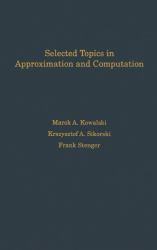 Selected Topics in Approximation and Computation