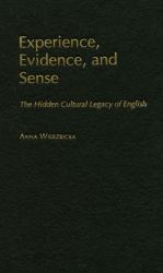 Experience, Evidence, and Sense : The Hidden Cultural Legacy of English