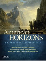 American Horizons Vol. 1 : U. S. History in a Global Context, Volume I: To 1877