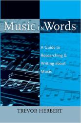 Music in Words : A Guide to Researching and Writing about Music