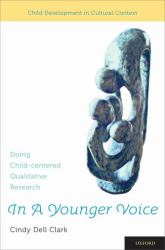 In a Younger Voice : Doing Child-Centered Qualitative Research