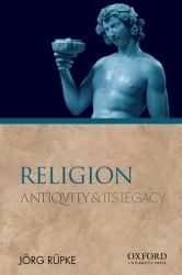 Religion : Antiquity and Its Legacy