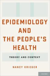 Epidemiology and the People's Health : Theory and Context