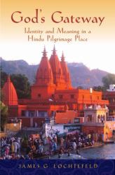 God's Gateway : Identity and Meaning in a Hindu Pilgrimage Place