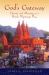 God's Gateway : Identity and Meaning in a Hindu Pilgrimage Place God's Gateway : Identity and Meaning in a Hindu Pilgrimage Place