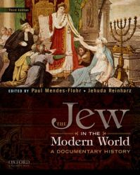 The Jew in the Modern World : A Documentary History